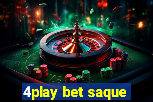 4play bet saque